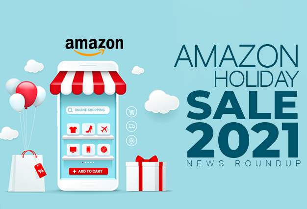 Amazon Holiday Sale 2021 News  Amazon Consultant  TechAmenity